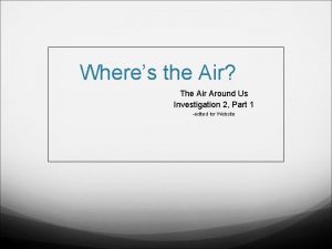Wheres the Air The Air Around Us Investigation