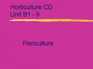 Horticulture CD Unit B 1 9 Floriculture Problem