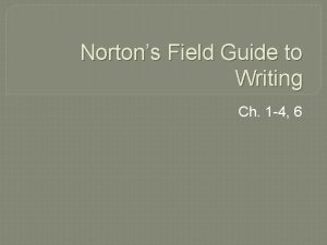 Nortons Field Guide to Writing Ch 1 4