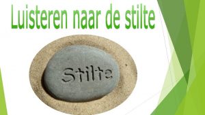 De rijkdom van de stilte Enige tijd geleden