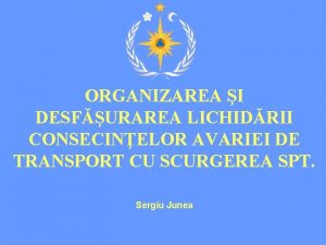 ORGANIZAREA I DESFURAREA LICHIDRII CONSECINELOR AVARIEI DE TRANSPORT