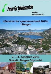 nsker velkommen til Seminar for sykehusrenhold 2013 i