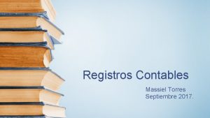 Registros Contables Massiel Torres Septiembre 2017 Registros Contables