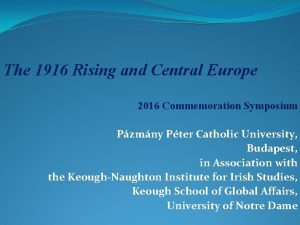 The 1916 Rising and Central Europe 2016 Commemoration