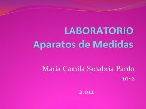 LABORATORIO Aparatos de Medidas Mara Camila Sanabria Pardo