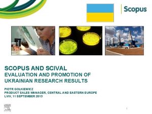 SCOPUS AND SCIVAL EVALUATION AND PROMOTION OF UKRAINIAN