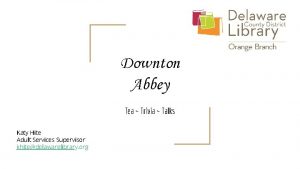 Downton Abbey Tea Trivia Talks Katy Hite Adult