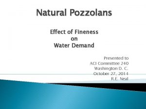 Natural Pozzolans Effect of Fineness on Water Demand