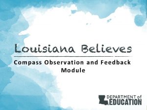 Compass Observation and Feedback Module Module Outline This