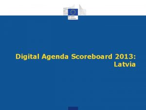 Digital Agenda Scoreboard 2013 Latvia Basic broadband for