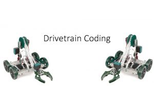 Drivetrain Coding The Project Program the default code