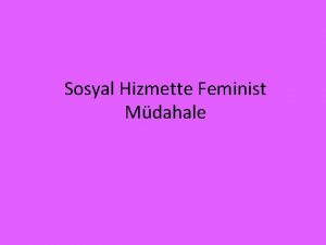 Sosyal Hizmette Feminist Mdahale Feminist mdahale dokuz mdahale