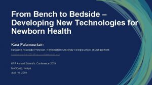 From Bench to Bedside Developing New Technologies for