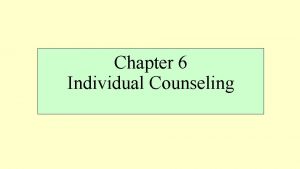 Chapter 6 Individual Counseling Reasons why the ASCA