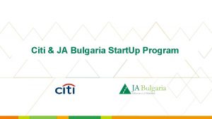 Citi JA Bulgaria Start Up Program JA Bulgaria