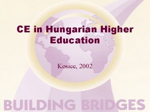 CE in Hungarian Higher Education Kosice 2002 CE