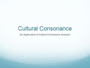 Cultural Consonance An Application of Cultural Consensus Analysis