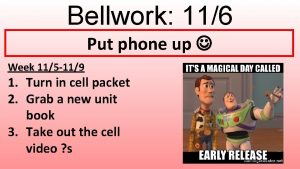 Bellwork 116 Put phone up Week 115 119