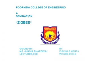 POORNIMA COLLEGE OF ENGINEERING A SEMINAR ON ZIGBEE