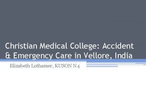 Christian Medical College Accident Emergency Care in Vellore