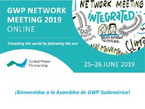 Bienvenidos a la Asamblea de GWP Sudamrica GLOBAL