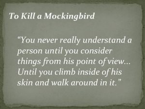 To Kill a Mockingbird You never really understand