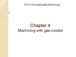 PDT 316 Sustainable Machining Chapter 4 Machining with