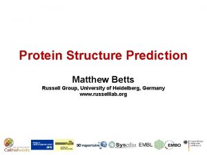 Protein Structure Prediction Matthew Betts Russell Group University