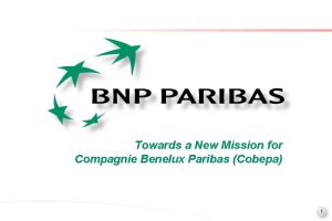 Towards a New Mission for Compagnie Benelux Paribas