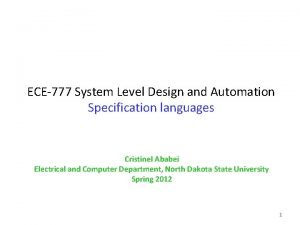 ECE777 System Level Design and Automation Specification languages