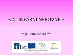 3 4 LINERN NEROVNICE Mgr Petra Tobokov Linern