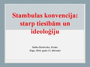 Stambulas konvencija starp tiesbm un ideoloiju Baiba Rudevska