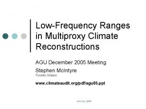 LowFrequency Ranges in Multiproxy Climate Reconstructions AGU December