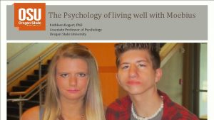 The Psychology of living well with Moebius Kathleen