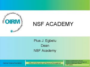 NSF ACADEMY Pius J Egbelu Dean NSF Academy