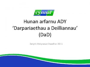 Hunan arfarnu ADY Darpariaethau a Deilliannau Da D