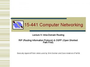 15 441 Computer Networking Lecture 9 IntraDomain Routing