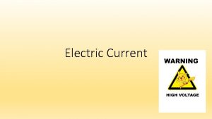 Electric Current Electrical Current Current is defined as
