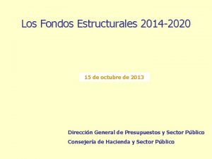 Los Fondos Estructurales 2014 2020 15 de octubre