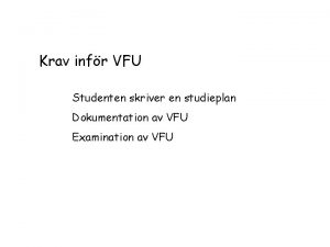 Krav infr VFU Studenten skriver en studieplan Dokumentation