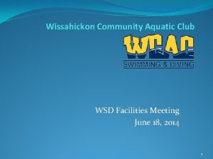 Wissahickon Community Aquatic Club WSD Facilities Meeting June