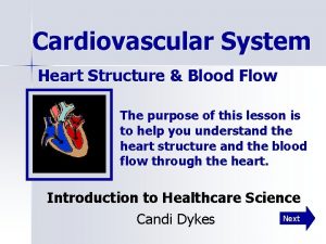 Cardiovascular System Heart Structure Blood Flow The purpose