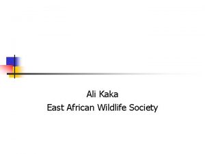 Ali Kaka East African Wildlife Society Wildlife Conservation
