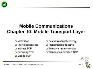 Mobile Communications Chapter 10 Mobile Transport Layer Motivation
