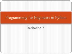 Programming for Engineers in Python Recitation 7 Plan