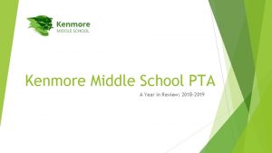 Kenmore Middle School PTA A Year in Review