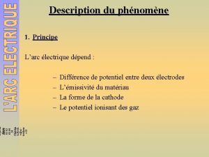 Description du phnomne 1 Principe Larc lectrique dpend