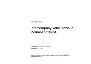 CONFIDENTIAL Intercompany value flows in incumbent telcos Presentation