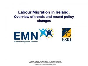 Labour Migration in Ireland Overview of trends and