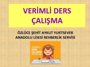 VERML DERS ALIMA ZLCE EHT AYKUT YURTSEVER ANADOLU